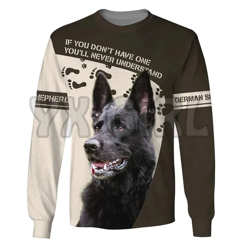 If You Dont Have One Ill Never Understand German Shepherd 3d Printed Sweatshirts Men For Women Pullovers Unisex Tops