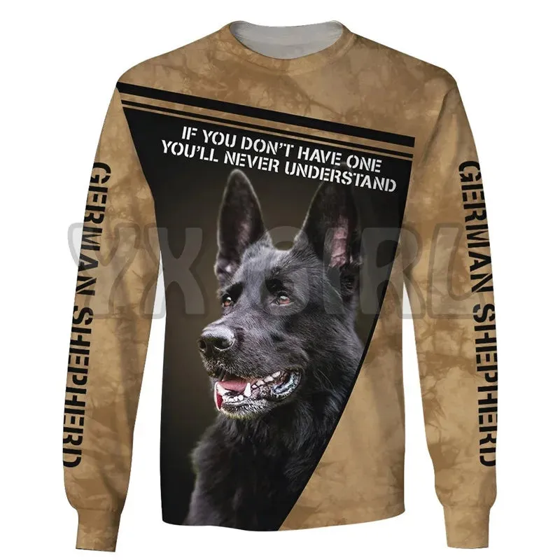If You Dont Have One Ill Never Understand German Shepherd 3d Printed Sweatshirts Men For Women Pullovers Unisex Tops