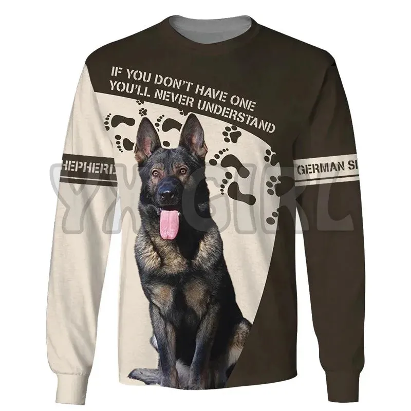 If You Dont Have One Ill Never Understand German Shepherd 3d Printed Sweatshirts Men For Women Pullovers Unisex Tops